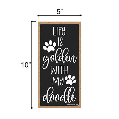 Life Is Golden With A Doodle, 10 inches by 5 inches, Doodle Hanging Sign, Golden Doodle Lover Gift Ideas, Doodle Moms, Groodles Lover, Goldie Gifts, Doodle Gifts, Golden Doodle Dogs