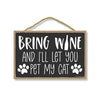 Bring Wine And I'll Let You Pet My Cat, 10.5 Inches by 7 Inches, Cat Wall Hanging Home Decor, Cat Humor Quote Sign, Cat Presents for Cat Lovers, Cat Home Sign, Cat Decor Gifts