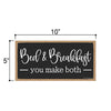 Bed and Breakfast You Make Both, Funny Guest Room Sign, Kitchen Wall Decor, 5 Inches by 10 Inches