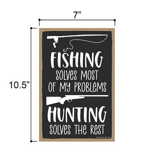 Fishing Solves Most Problems Hunting Solves The Rest, Man Cave Sign - Honey  Dew Gifts