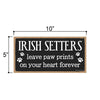 Irish Setters Leave Paw Prints, Wooden Pet Memorial Home Decor, Decorative Bereavement Wall Sign, 5 Inches by 10 Inches