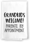 Honey Dew Gifts, Grandkids Welcome Parents by Appointment, Flour Sack Dish Towel, 27 inch by 27 inch, 100% Cotton, Multi-Purpose Towels, Grandma Towel, Grandma Gift, Nana Towel, Grandparents Day Gift