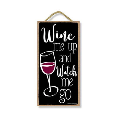 Wine Me Up and Watch Me Go - 5 x 10 inch Hanging, Wall Art, Decorative Wood Sign Home Decor